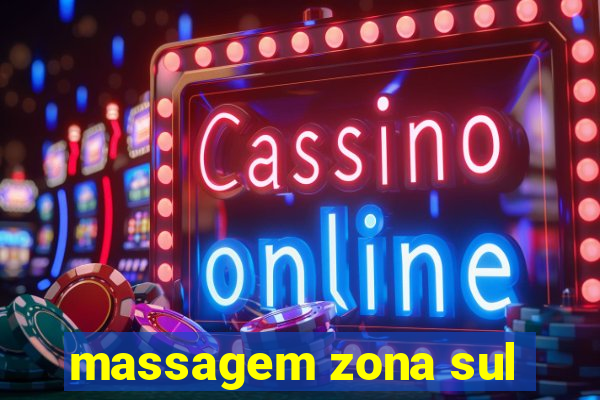 massagem zona sul